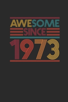 Awesome Since 1973: Graph Paper Notebook - Birthday Gift or Anniversary Gift Idea