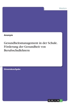 Paperback Gesundheitsmanagement in der Schule. Förderung der Gesundheit von Berufsschullehrern [German] Book