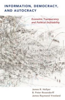 Hardcover Information, Democracy, and Autocracy: Economic Transparency and Political (In)Stability Book