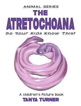 Paperback THE ATRETOCHOANA Do Your Kids Know This? Book