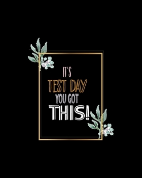 Paperback It's Test Day You Got This!: Teacher Appreciation Notebook Or Journal Book