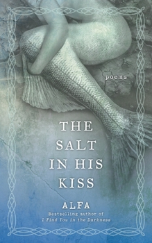 Paperback The Salt in His Kiss: Poems Book