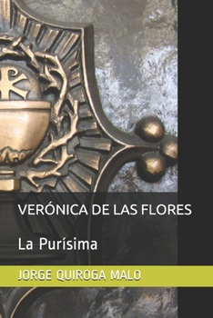 Paperback Verónica de Las Flores: La Purísima [Spanish] Book