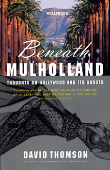 Paperback Beneath Mulholland: Thoughts on Hollywood and Its Ghosts Book