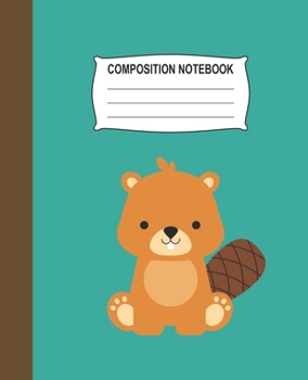 Paperback Composition Notebook: Aqua Wide Ruled Notebook With A Cute Baby Beaver Book