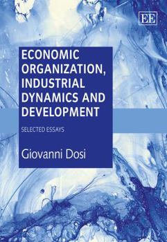Hardcover Economic Organization, Industrial Dynamics and Development: Selected Essays Book