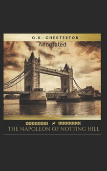 Paperback The Napoleon of Notting Hill (Annotated Original Edition) Book