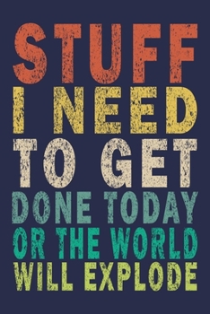 Paperback Stuff I Need To Get Done Today Or The World Will Explode: Funny Monthly Planner For Teacher & Student Book