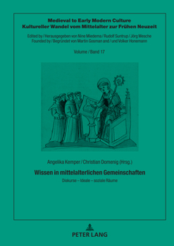 Hardcover Wissen in mittelalterlichen Gemeinschaften: Diskurse - Ideale - soziale Raeume [German] Book