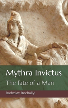 Paperback Mythra Invictus: The fate of a Man Book