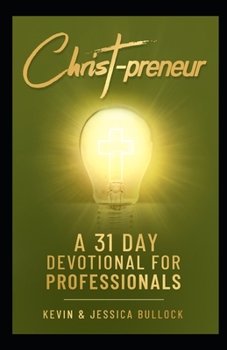 Paperback Christpreneur: A 31 Day Devotional For Professionals Book