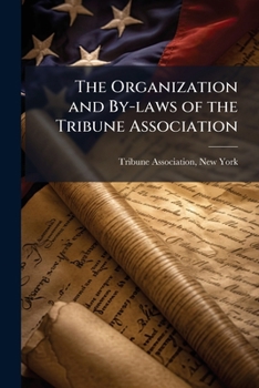The organization and by-laws of the Tribune Association