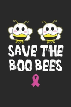 Paperback Save The Boo Bees: Save The Boo Bees Funny Breast Cancer Awareness Halloween Journal/Notebook Blank Lined Ruled 6x9 100 Pages Book