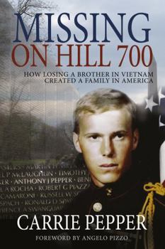 Hardcover Missing on Hill 700: How Losing a Brother in Vietnam Created a Family in America Book