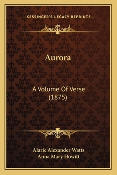 Paperback Aurora: A Volume Of Verse (1875) Book