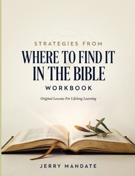 Strategies From Where To Find It In The Bible: Original Lessons For Lifelong Learning