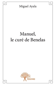 Paperback Manuel, le curé de Benelas [French] Book