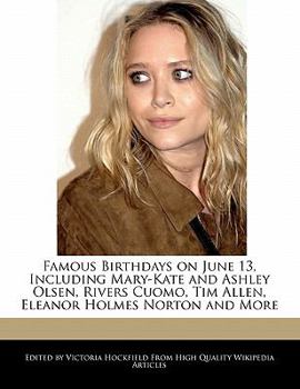 Paperback Famous Birthdays on June 13, Including Mary-Kate and Ashley Olsen, Rivers Cuomo, Tim Allen, Eleanor Holmes Norton and More Book