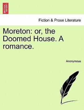 Paperback Moreton: Or, the Doomed House. a Romance. Book