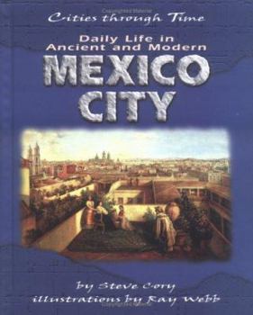 Hardcover Daily Life in Ancient and Modern Mexico City Book