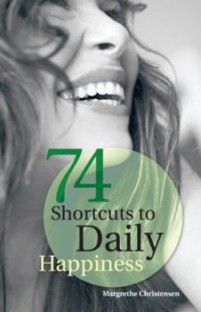 Paperback 74 Shortcuts to Daily Happiness Book