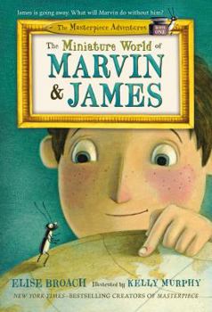 The Miniature World of Marvin & James - Book #1 of the Masterpiece Adventures