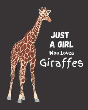 Paperback Just A Girl Who Loves Giraffes: Blank NoteBook - Journal to Write In, Funny Gifts for Giraffes Lover Book