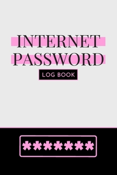 Internet Password Log Book: Password Keeper Manager / Internet Passwords Organizer - Alphabetical With Tabs Information Journal (Internet Password Organizer)