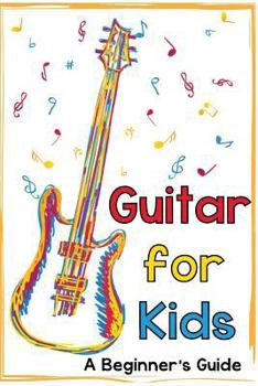 Paperback Guitar for Kids: A Beginner's Guide Book