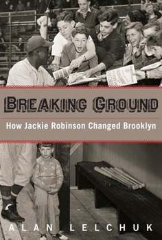 Paperback Breaking Ground: How Jackie Robinson Changed Brooklyn Book