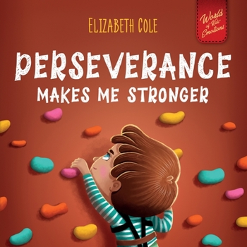 Paperback Perseverance Makes Me Stronger: Social Emotional Book for Kids about Self-confidence, Managing Frustration, Self-esteem and Growth Mindset Suitable fo Book