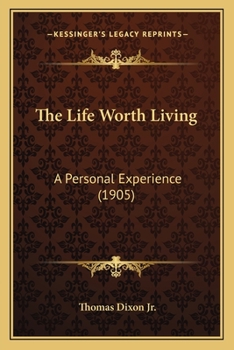 Paperback The Life Worth Living: A Personal Experience (1905) Book