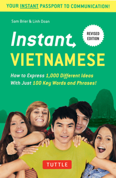 Paperback Instant Vietnamese: How to Express 1,000 Different Ideas with Just 100 Key Words and Phrases! (Vietnamese Phrasebook & Dictionary) Book