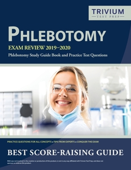 Paperback Phlebotomy Exam Review 2019-2020: Phlebotomy Study Guide Book and Practice Test Questions Book