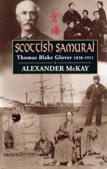 Paperback Scottish Samurai: Thomas Blake Glover, 1838-1911 Book