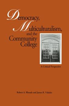 Paperback Democracy, Multiculturalism, and the Community College: A Critical Perspective Book