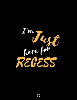 Paperback I'm just here for recess: College Planner, 8.5"x11", Glossy finish. Book