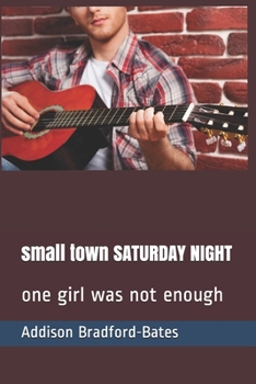 Paperback small town SATURDAY NIGHT: one girl was not enough Book