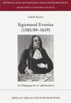 Paperback Sigismund Evenius (1585/89-1639): Ein Peadagoge Des 17. Jahrhunderts [German] Book