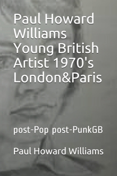 Paperback Paul Howard Williams Young British Artist 1970's London&Paris: post-Pop post-PunkGB Book