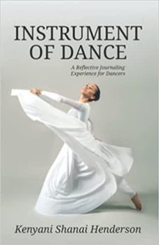 Paperback Instrument of Dance: A Reflective Journaling Experience for Dancers Book