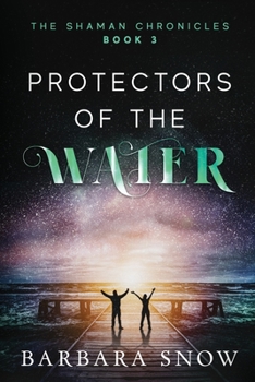 Paperback Protectors of the Water: The Shaman Chronicles Book 3 Book