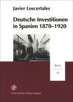 Paperback Deutsche Investitionen in Spanien 1870-1920 [German] Book