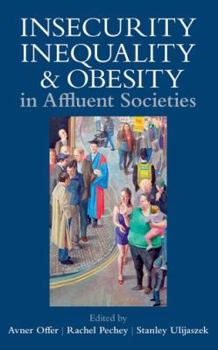 Hardcover Insecurity, Inequality, and Obesity in Affluent Societies Book