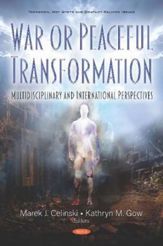 Hardcover War or Peaceful Transformation: Multidisciplinary and International Perspectives Book