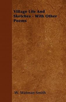 Paperback Village Life And Sketches - With Other Poems Book