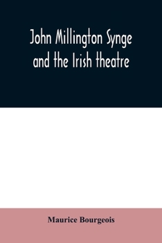John Millington Synge and the Irish Theatre