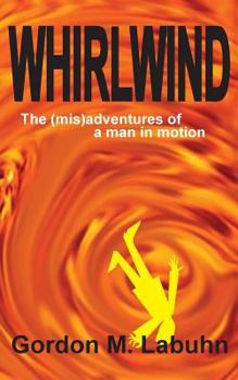 Paperback Whirlwind: The (mis)adventures of a man in motion Book