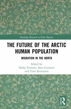 Future of the Arctic Human Population : Migration in the North