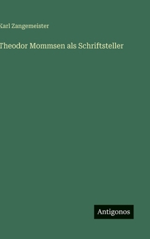 Theodor Mommsen als Schriftsteller (German Edition)